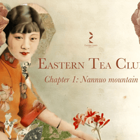 Eastern Tea Club, Chapter 1: Nánnuò 南糯 - Eastern Leaves